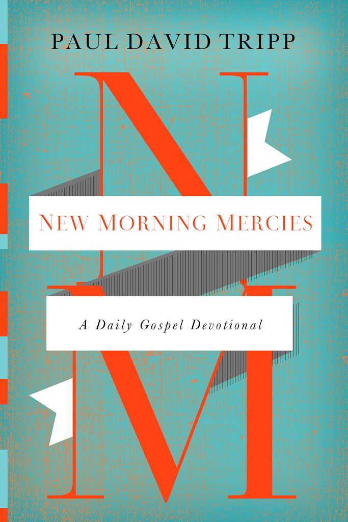 daily devotional by Paul Trip