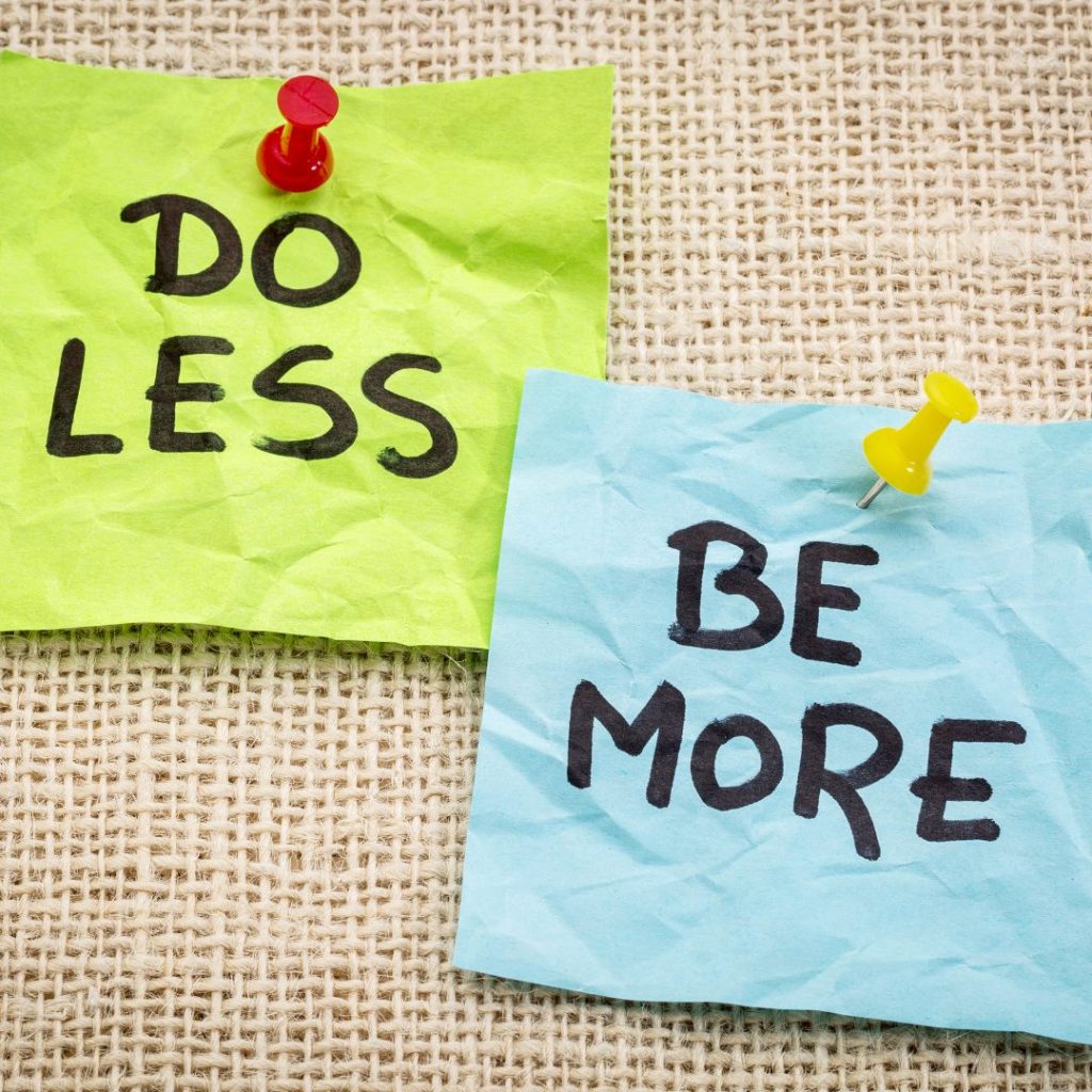 Do less, be more notes