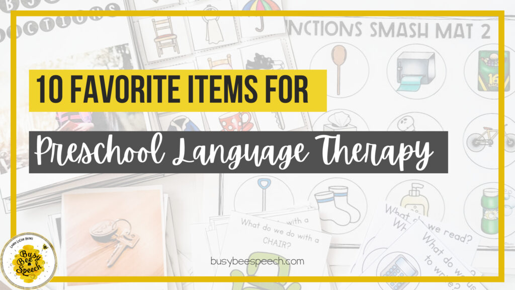 10 favorite items for preschool language therapy